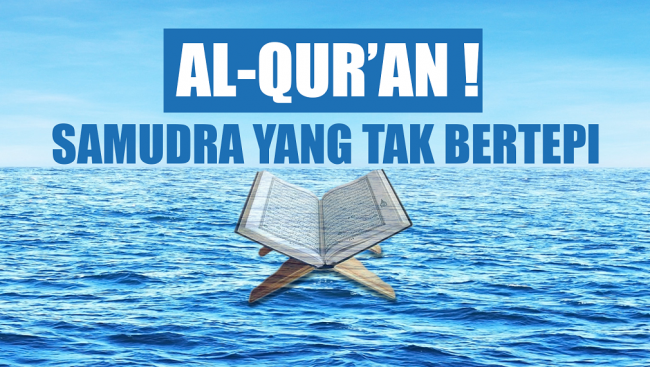 Al-Quran Samudra yang Tak Bertepi
